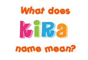 Meaning of Kira Name