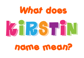 Meaning of Kirstin Name