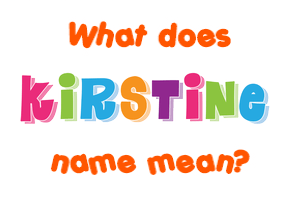 Meaning of Kirstine Name