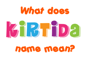 Meaning of Kirtida Name