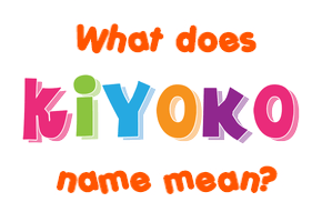 Meaning of Kiyoko Name
