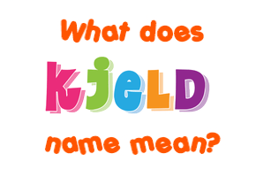 Meaning of Kjeld Name