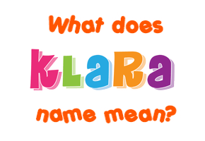 Meaning of Klara Name