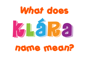 Meaning of Klára Name