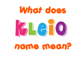 Meaning of Kleio Name