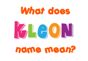 Meaning of Kleon Name