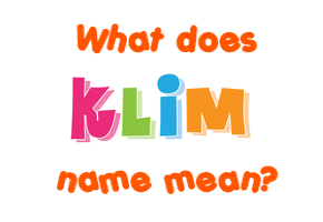 Meaning of Klim Name