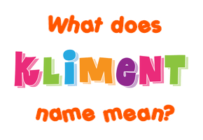 Meaning of Kliment Name