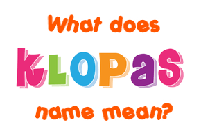 Meaning of Klopas Name