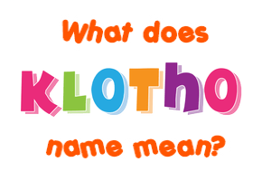 Meaning of Klotho Name
