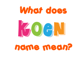 Meaning of Koen Name