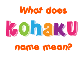 Meaning of Kohaku Name