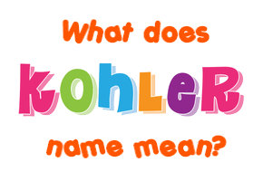 Meaning of Kohler Name