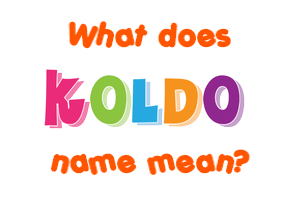 Meaning of Koldo Name