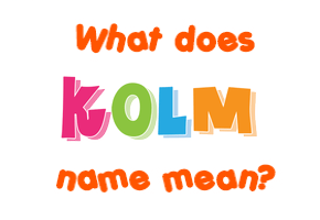 Meaning of Kolm Name