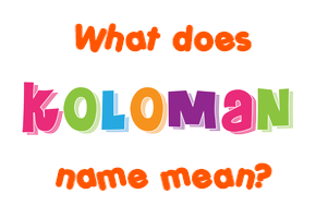 Meaning of Koloman Name