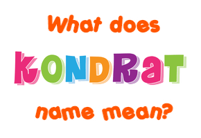 Meaning of Kondrat Name