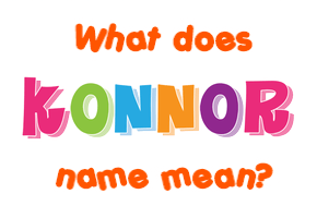 Meaning of Konnor Name