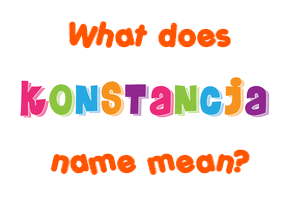 Meaning of Konstancja Name