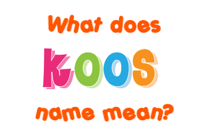Meaning of Koos Name