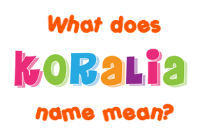 Meaning of Koralia Name
