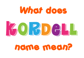 Meaning of Kordell Name