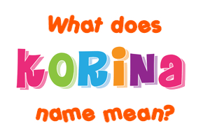 Meaning of Korina Name