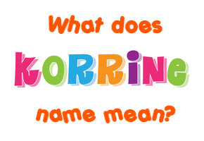Meaning of Korrine Name