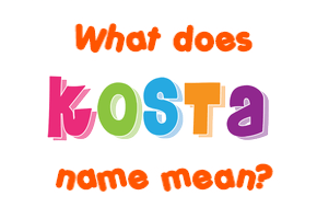 Meaning of Kosta Name