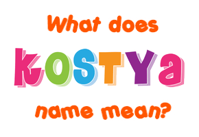 Meaning of Kostya Name