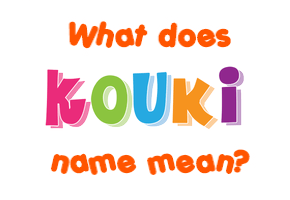 Meaning of Kouki Name