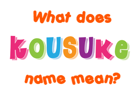 Meaning of Kousuke Name