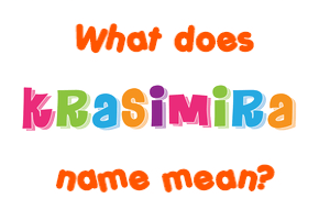 Meaning of Krasimira Name