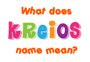 Meaning of Kreios Name