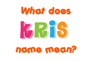 Meaning of Kris Name