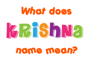 Meaning of Krishna Name