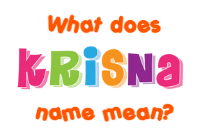 Meaning of Krisna Name