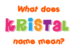 Meaning of Kristal Name