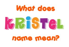 Meaning of Kristel Name
