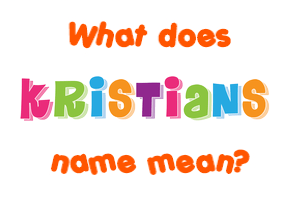 Meaning of Kristians Name