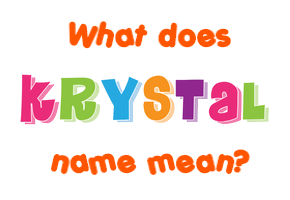 Meaning of Krystal Name
