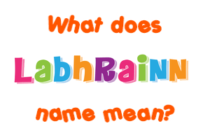 Meaning of Labhrainn Name