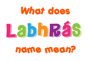 Meaning of Labhrás Name