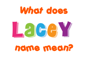 Meaning of Lacey Name