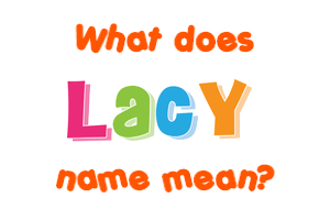 Meaning of Lacy Name