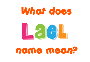 Meaning of Lael Name