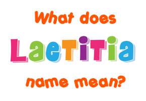 Meaning of Laetitia Name