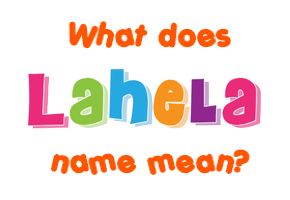 Meaning of Lahela Name