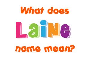 Meaning of Laine Name