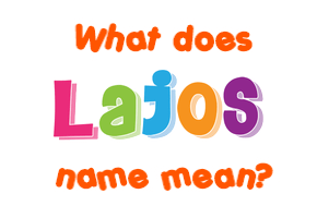Meaning of Lajos Name
